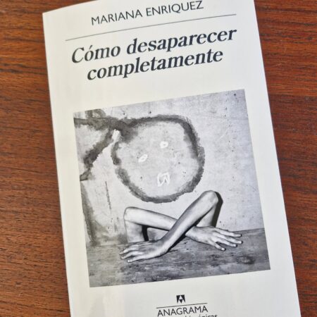Cómo desaparecer completamente, Mariana Enriquez